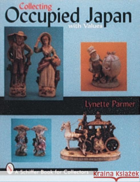 Collecting Occupied Japan Lynette Parmer 9780887409684 Schiffer Publishing