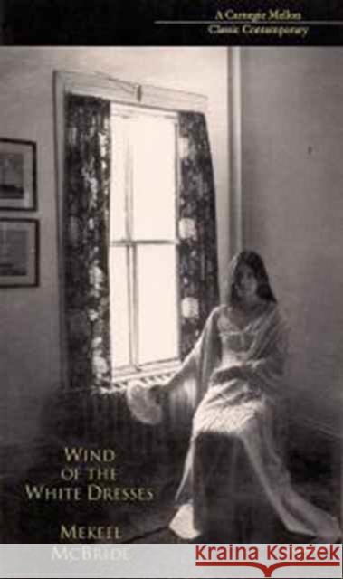 Wind of the White Dresses Mekeel McBride 9780887483707