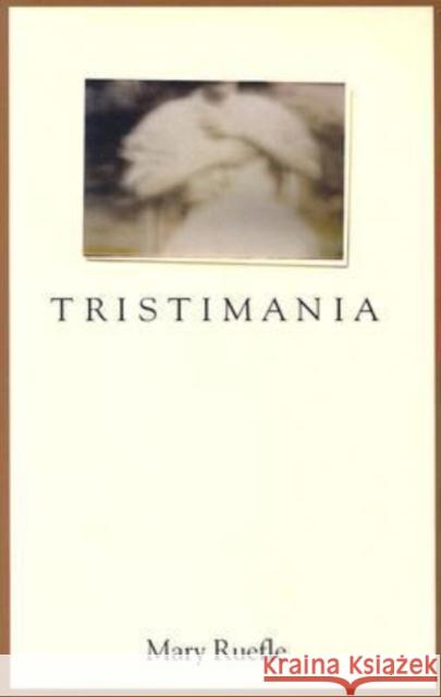 Tristimania Mary Ruefle 9780887484070