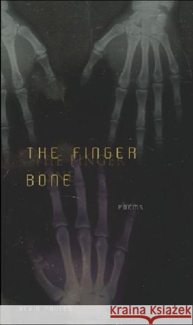 The Finger Bone Kevin Prufer 9780887485701 Carnegie Mellon