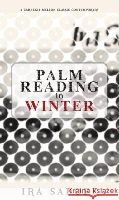 Palm Reading in Winter Ira Sadoff 9780887485886