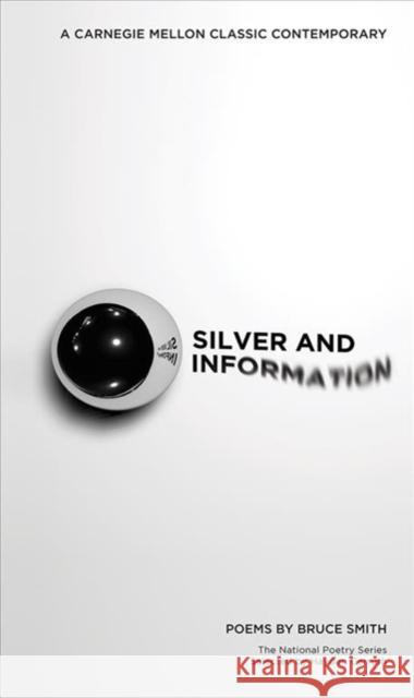 Silver and Information Bruce Smith 9780887486456 Carnegie-Mellon University Press