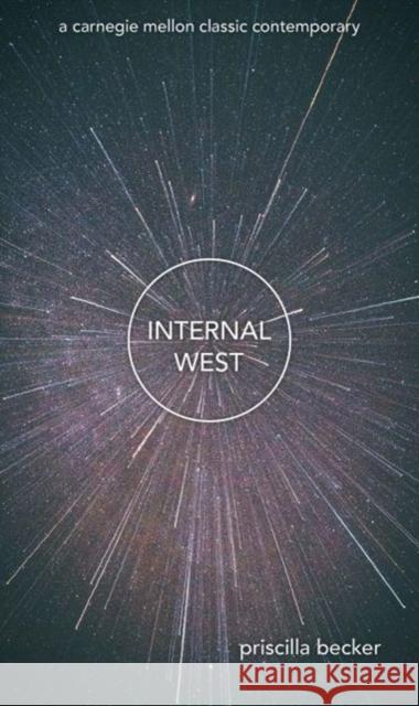 Internal West Priscilla Becker 9780887486579 Carnegie-Mellon University Press