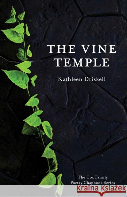 The Vine Temple Kathleen Driskell 9780887486876