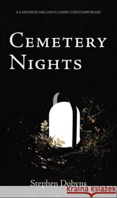 Cemetery Nights Stephen Dobyns 9780887486968 Carnegie-Mellon University Press