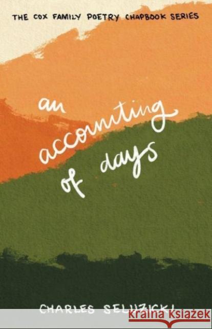 An Accounting of Days Charles Seluzicki 9780887487026 Carnegie-Mellon University Press