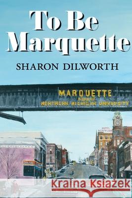 To Be Marquette Sharon Dilworth 9780887487071 Carnegie-Mellon University Press