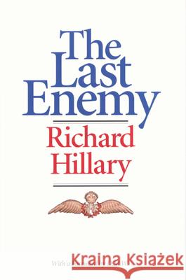 The Last Enemy Richard Hillary 9780887511035 PIPPIN PUBLISHING CORPORATION