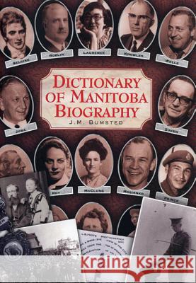 Dictionary of Manitoba Biography J. M. Bumsted 9780887551697