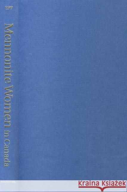 Mennonite Women in Canada: A History Marlene Epp 9780887551826 University of Manitoba Press