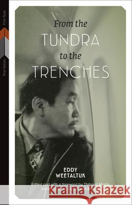 From the Tundra to the Trenches Eddy Weetaltuk 9780887551970