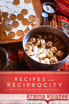 Recipes and Reciprocity: Building Relationships in Research Hannah Tait Neufeld Elizabeth Finnis 9780887552977 University of Manitoba Press