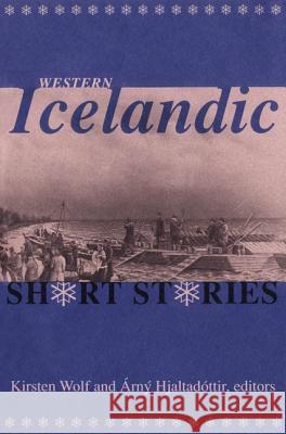 Western Icelandic Short Stories Kirsten Wolf 9780887556289 University of Manitoba Press