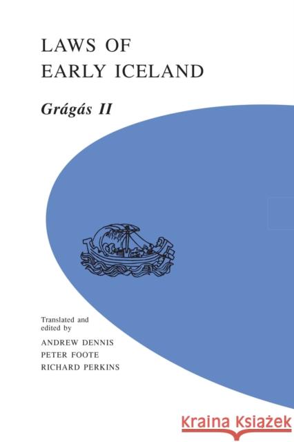Laws of Early Iceland: Gragas II Andrew Dennis Peter Foote Richard Perkins 9780887558320