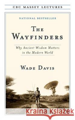 The Wayfinders Wade Davis 9780887848421