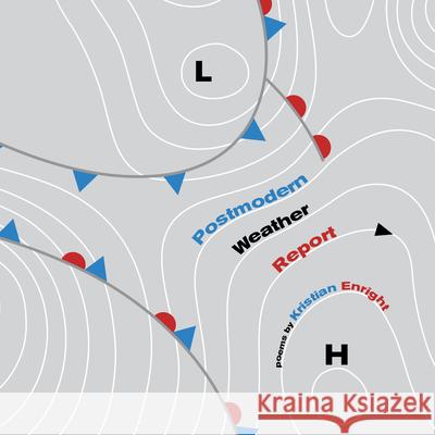 Postmodern Weather Report Kristian Enright 9780888016973 Turnstone Press