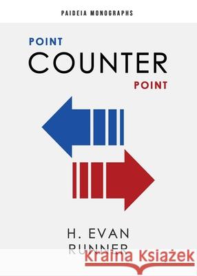 Point Counter Point H. Evan Runner Steven R. Martins 9780888152688 Paideia Press