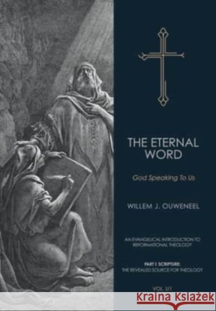 Eternal Word: God Speaking To Us Willem J. Ouweneel Nelson D. Kloosterman 9780888152947 Paideia Press