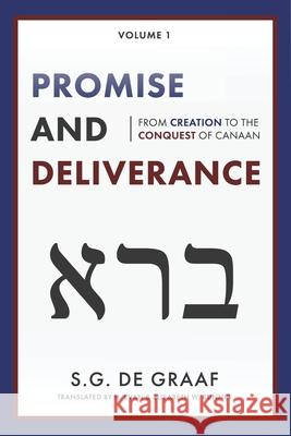 Promise and Deliverance: From Creation to the Conquest of Canaan S. G. D H. Evan Runner Elisabeth W. Runner 9780888152992 Paideia Press