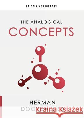 The Analogical Concepts Herman Dooyeweerd Steven R Martins  9780888153197 Paideia Press