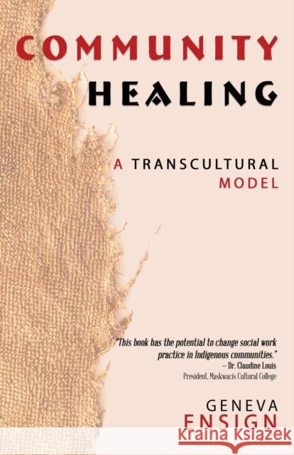 Community Healing: a transcultural model Geneva Ensign 9780888390578 Hancock House Publishers Ltd ,Canada