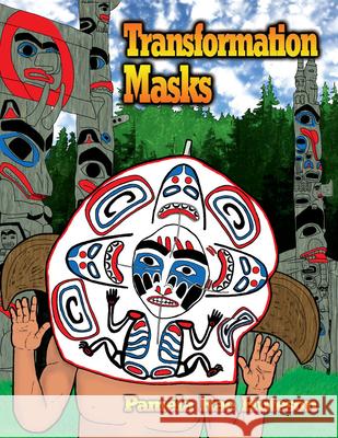 Transformation Masks - Coloring Book Huteson, Pamela Rae 9780888396358 HANCOCK HOUSE PUBLISHERS LTD ,CANADA