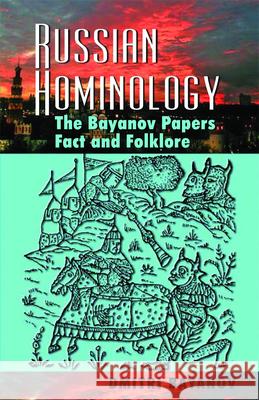 Russian Hominology: The Bayanov Papers - Fact & Folklore Bayanov, Dmitri 9780888397362 Hancock House Publishers