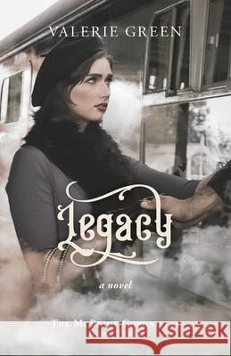 Legacy: The McBride Chronicles Book III Valerie Green 9780888397669