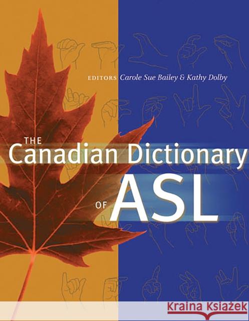 The Canadian Dictionary of ASL C. Bailey 9780888643001 University of Alberta Press