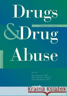 Drugs & Drug Abuse Bruna Brands Beth Sproule Joan Marshman 9780888682529 Centre for Addiction and Mental Health