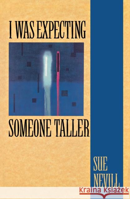 I Was Expecting Someone Taller Sue Nevill 9780888783110 Beach Holme Publishing