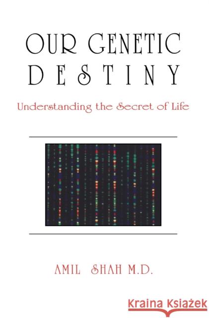 Our Genetic Destiny: Understanding the Secret of Life  9780888821898 Hounslow Press