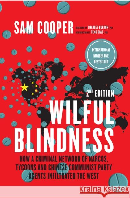 Wilful Blindness, How a network of narcos, tycoons and CCP agents Infiltrated the West Sam Cooper Charles Burton Teng Biao 9780888903143