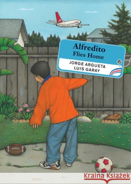 Alfredito Flies Home Jorge Argueta Luis Garay 9780888995858 Groundwood Books