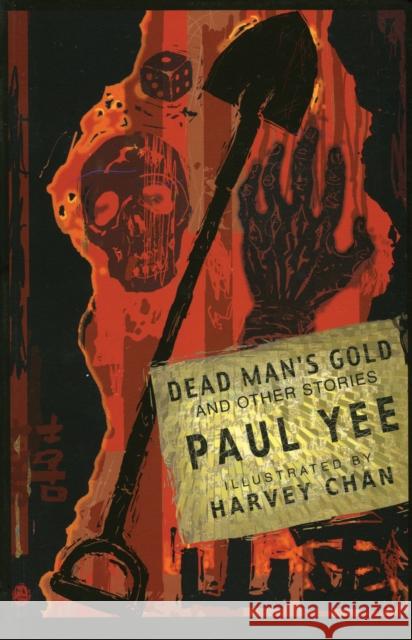 Dead Man's Gold: And Other Stories Paul Yee Harvey Chan 9780888995872