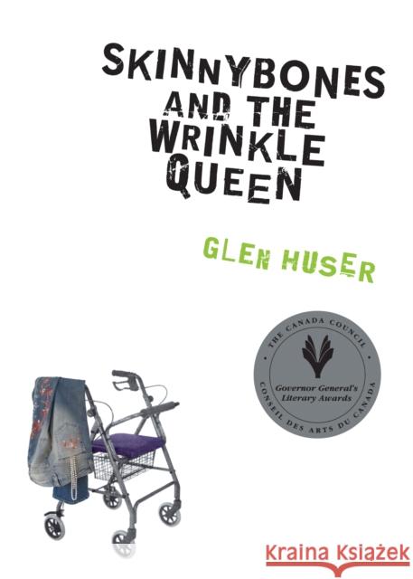 Skinnybones and the Wrinkle Queen Glen Huser 9780888997333