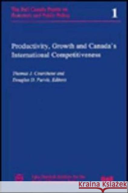 Productivity, Growth, and Canada's International Competitiveness Thomas J. Courchene Douglas D. Purvis 9780889116245