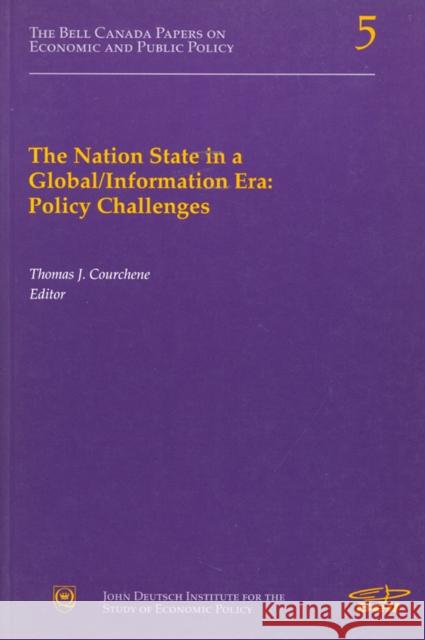 Nation State in a Global/Information Era: Policy Challenges: Volume 28 Thomas J. Courchene 9780889117662