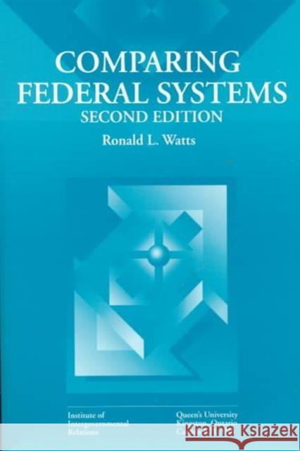 Comparing Federal Systems : Second Edition Ronald Watts 9780889118355