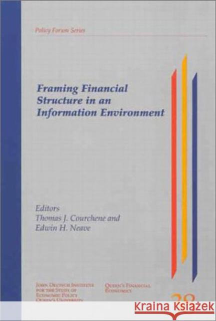 Framing Financial Structure in an Information Environment Thomas J. Courchene Edwin H. Neave Douglas Gale 9780889119505 McGill-Queen's University Press