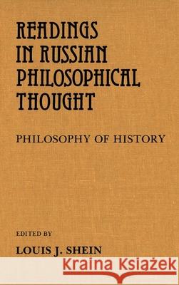 Readings in Russian Philosophical Thought: Philosophy of History Louis Shein 9780889200340 Wilfrid Laurier University Press
