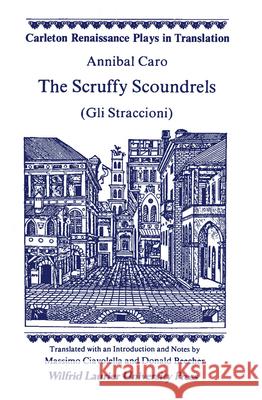 The Scruffy Scoundrels: (Gli Straccioni) Caro, Annibal 9780889201033