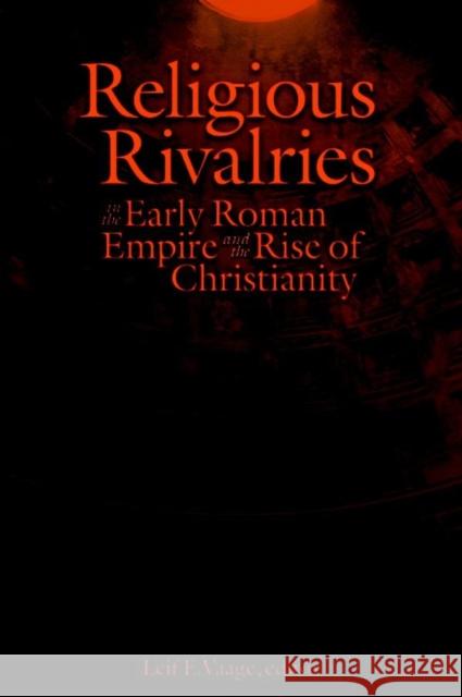 Religious Rivalries in the Early Roman Empire and the Rise of Christianity  9780889204492 WILFRID LAURIER UNIVERSITY PRESS
