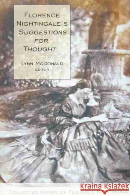 Florence Nightingale's Suggestions for Thought: Collected Works of Florence Nightingale, Volume 11 McDonald, Lynn 9780889204652