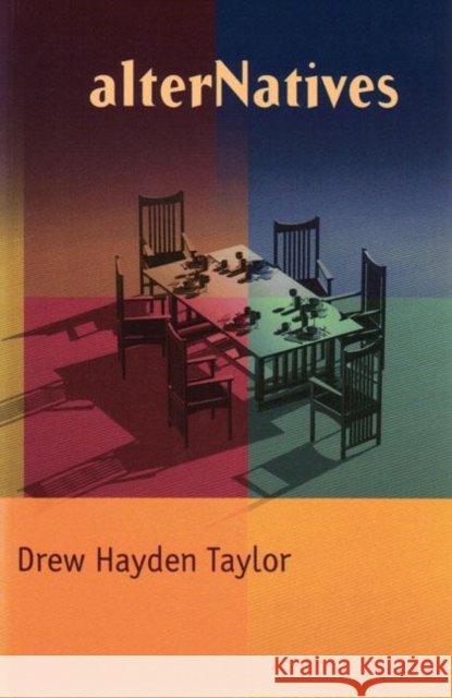Alternatives Drew Hayden Taylor 9780889224285