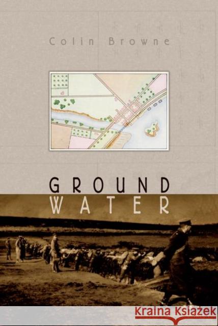 Ground Water Colin Browne 9780889224650 Talonbooks