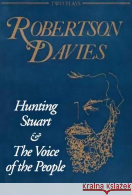 Hunting Stuart and the Voice of the People Robertson Davies 9780889242593 THE DUNDURN GROUP