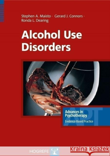 Alcohol Use Disorders Stephen A. Maisto, Gerard J. Connors, Ronda L. Dearing 9780889373174 Hogrefe Publishing