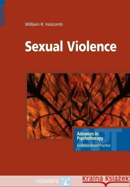 Sexual Violence William R. Holcomb 9780889373334 Hogrefe Publishing