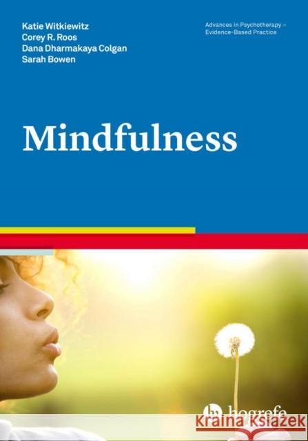 Mindfulness Witkiewitz, Katie; Roos, Corey R.; Colgan, Dana Dharmakaya 9780889374140